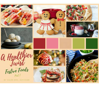 A Healthier Twist to Festive Foods (Part I)